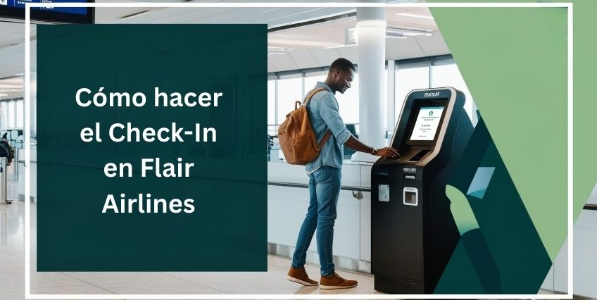 Cómo hacer el Check-In en Flair Airlines: Guía Paso a Paso Cómo hacer el Check-In en Flair Airlines: Guía Paso a Paso