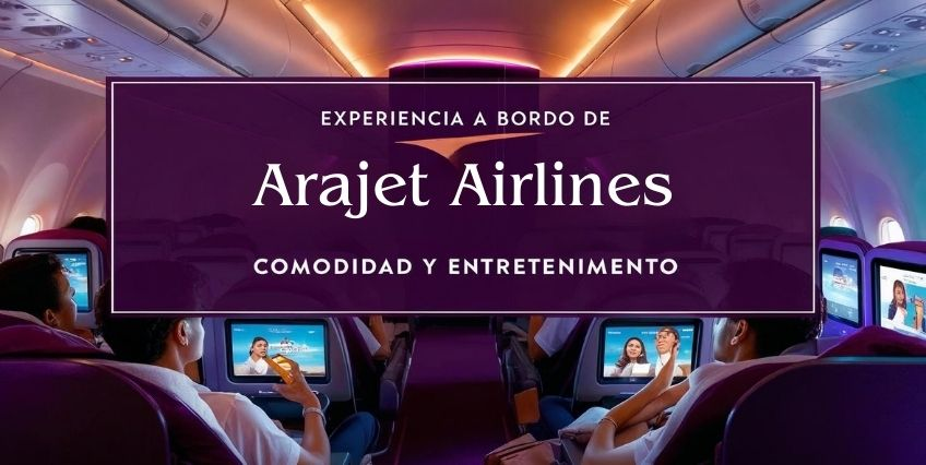 Experiencia a Bordo de Arajet Airlines: Comodidad y Entretenimiento Experiencia a Bordo de Arajet Airlines: Comodidad y Entretenimiento