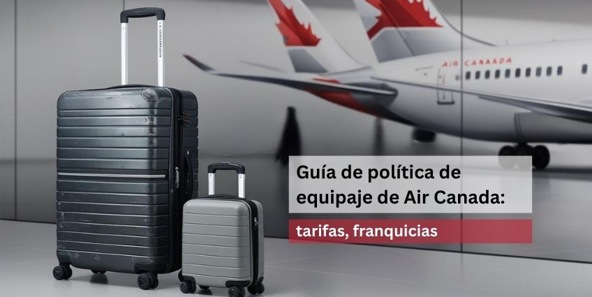 Guía de política de equipaje de Air Canada: tarifas, franquicias Guía de política de equipaje de Air Canada: tarifas, franquicias