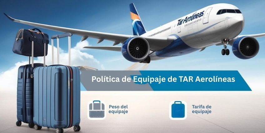Política de Equipaje de TAR Aerolíneas: Límites, Tarifas y Reglas Política de Equipaje de TAR Aerolíneas: Límites, Tarifas y Reglas