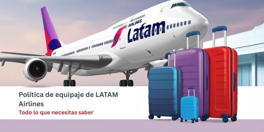 Política de equipaje de LATAM Airlines: Todo lo que necesitas saber Política de equipaje de LATAM Airlines: Todo lo que necesitas saber