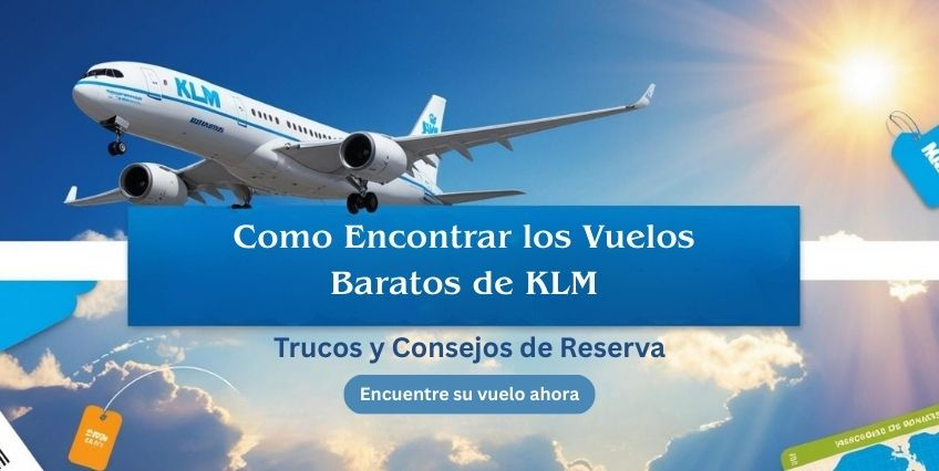 Cómo Encontrar Vuelos Baratos de KLM | Trucos y Consejos de Reserva Cómo Encontrar Vuelos Baratos de KLM | Trucos y Consejos de Reserva